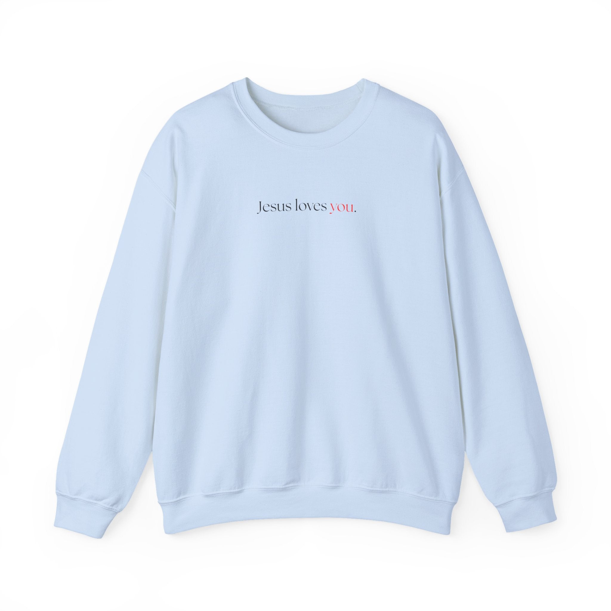 Jesus Loves You - Unisex Sweatshirt