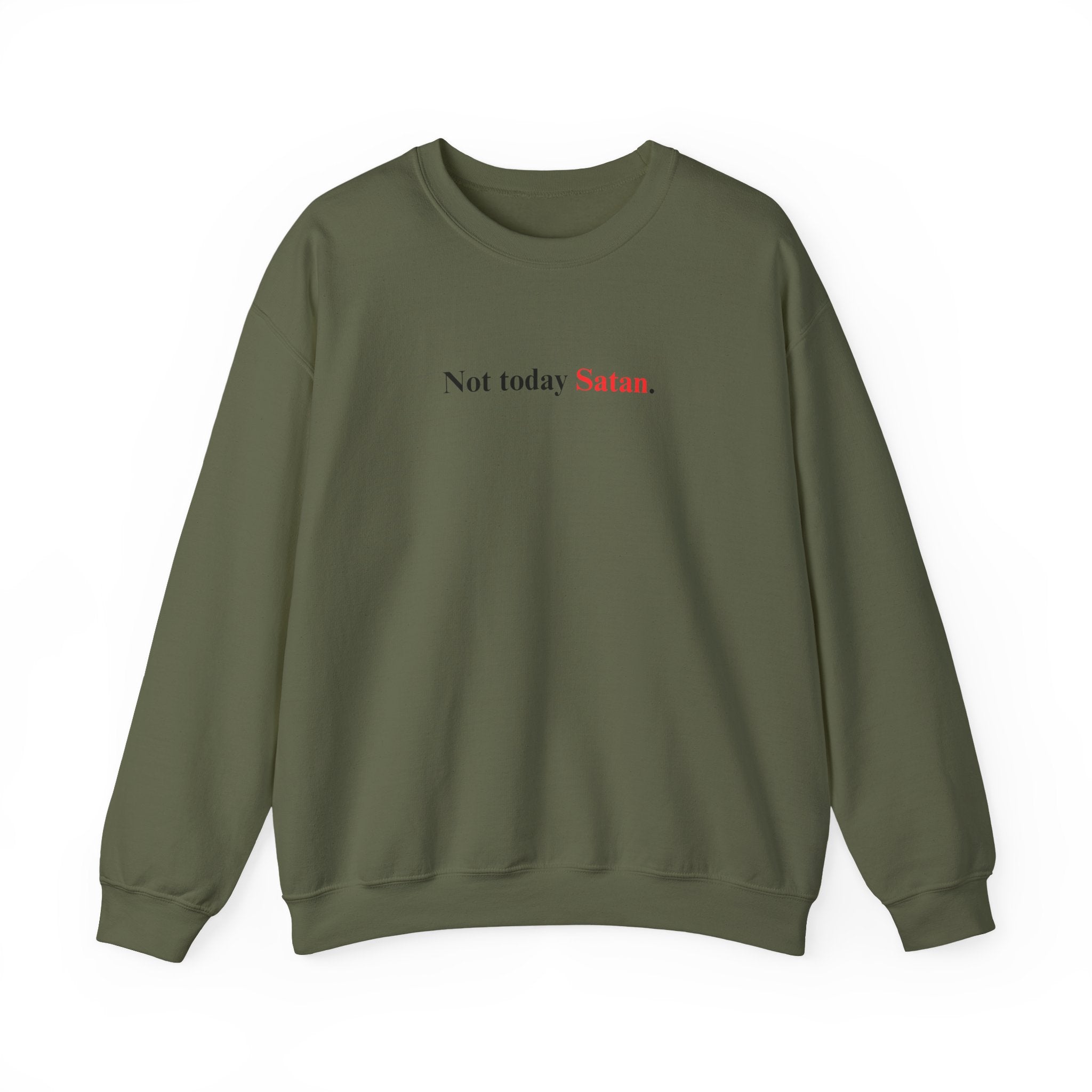 Not Today Satan - Unisex Sweatshirt