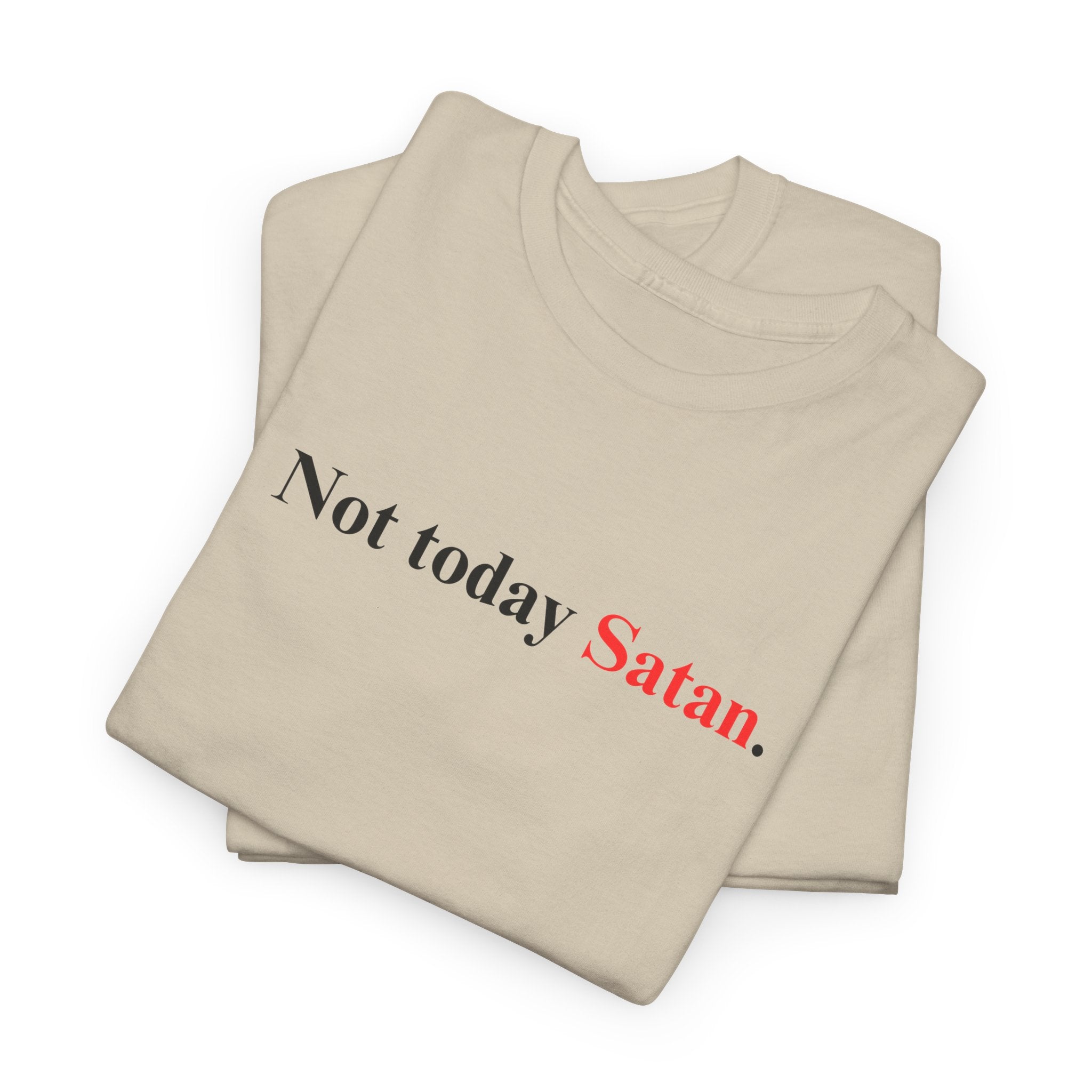 Not Today Satan - Heavy Cotton Tee