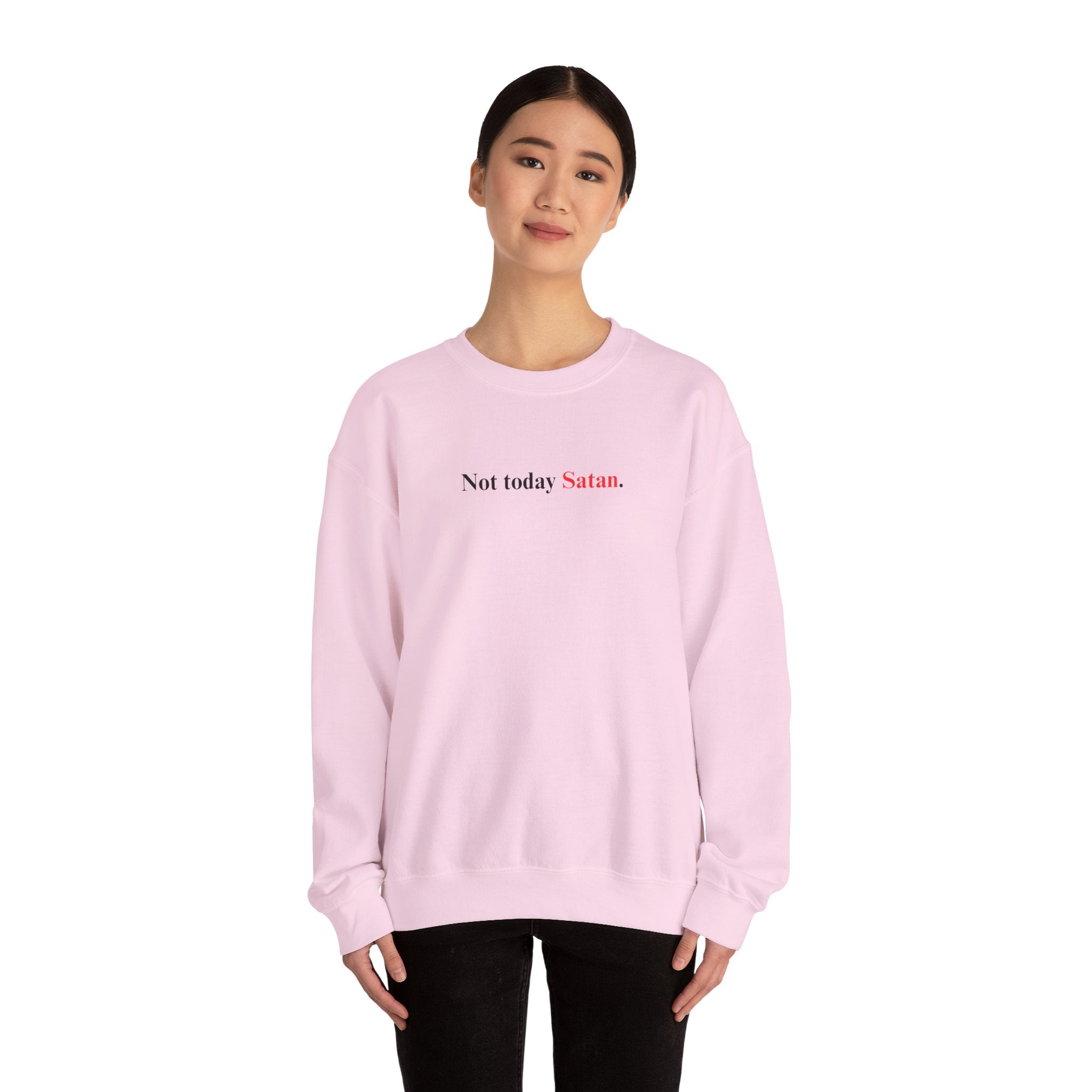 Not Today Satan - Unisex Sweatshirt