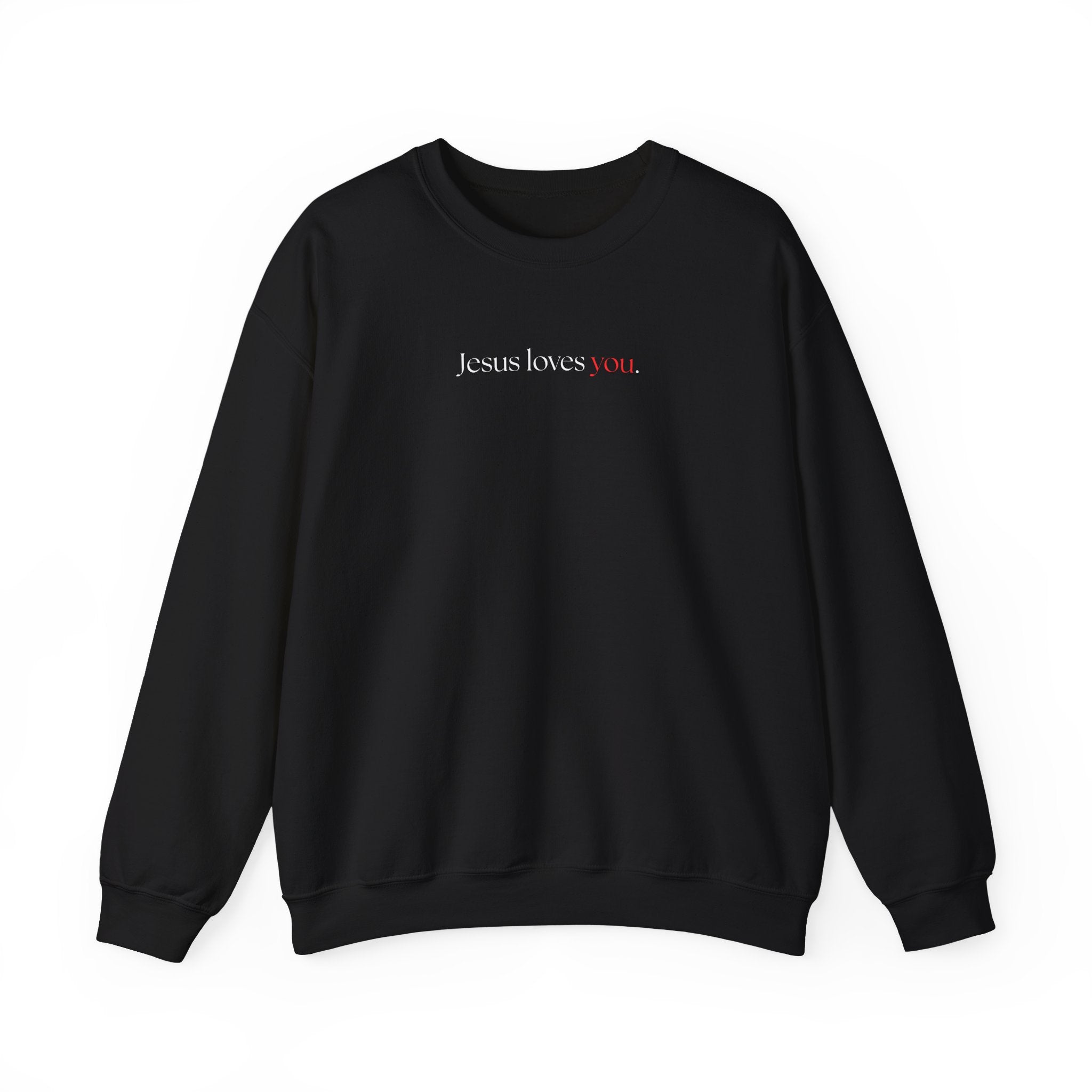 Jesus Loves You - Unisex Sweatshirt