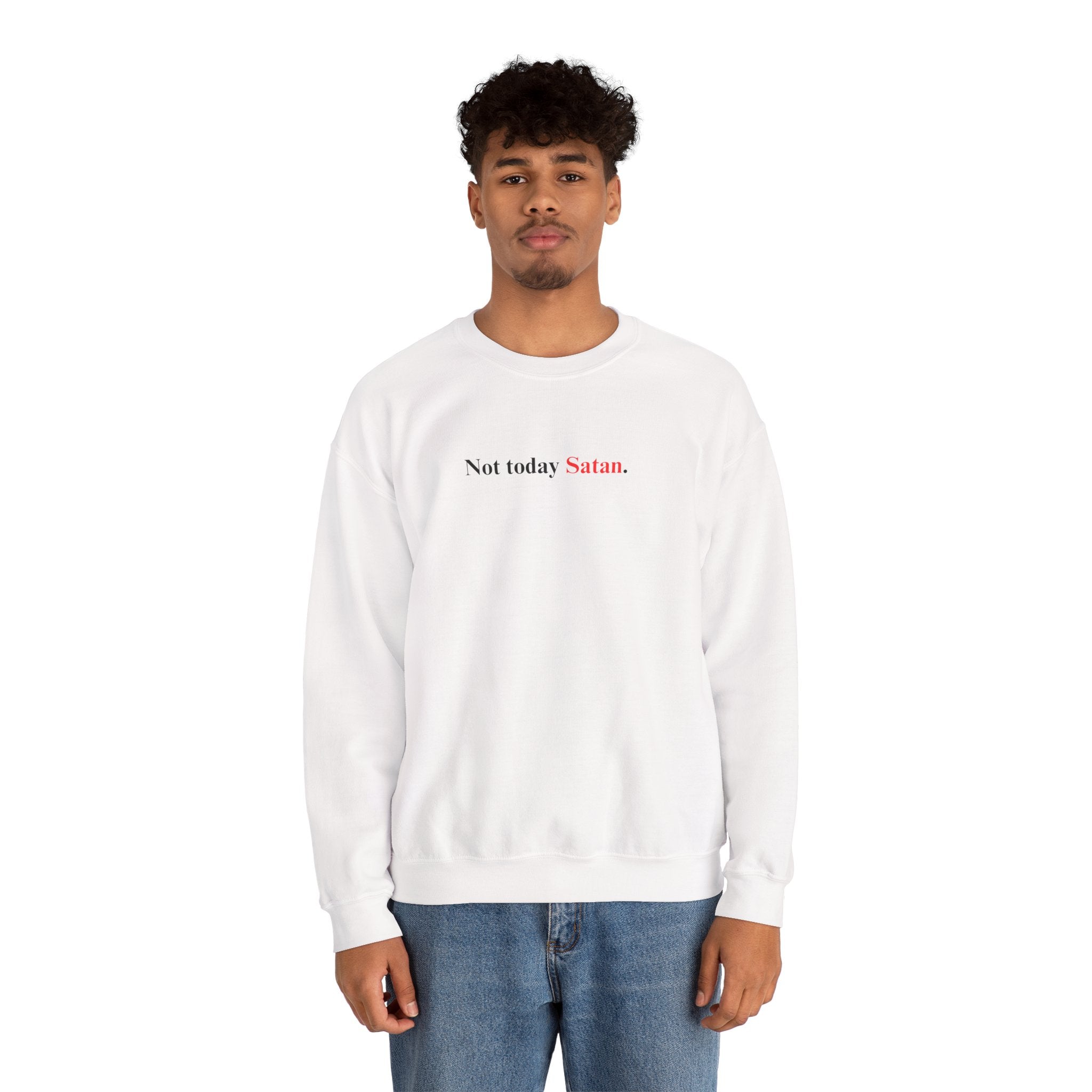 Not Today Satan - Unisex Sweatshirt