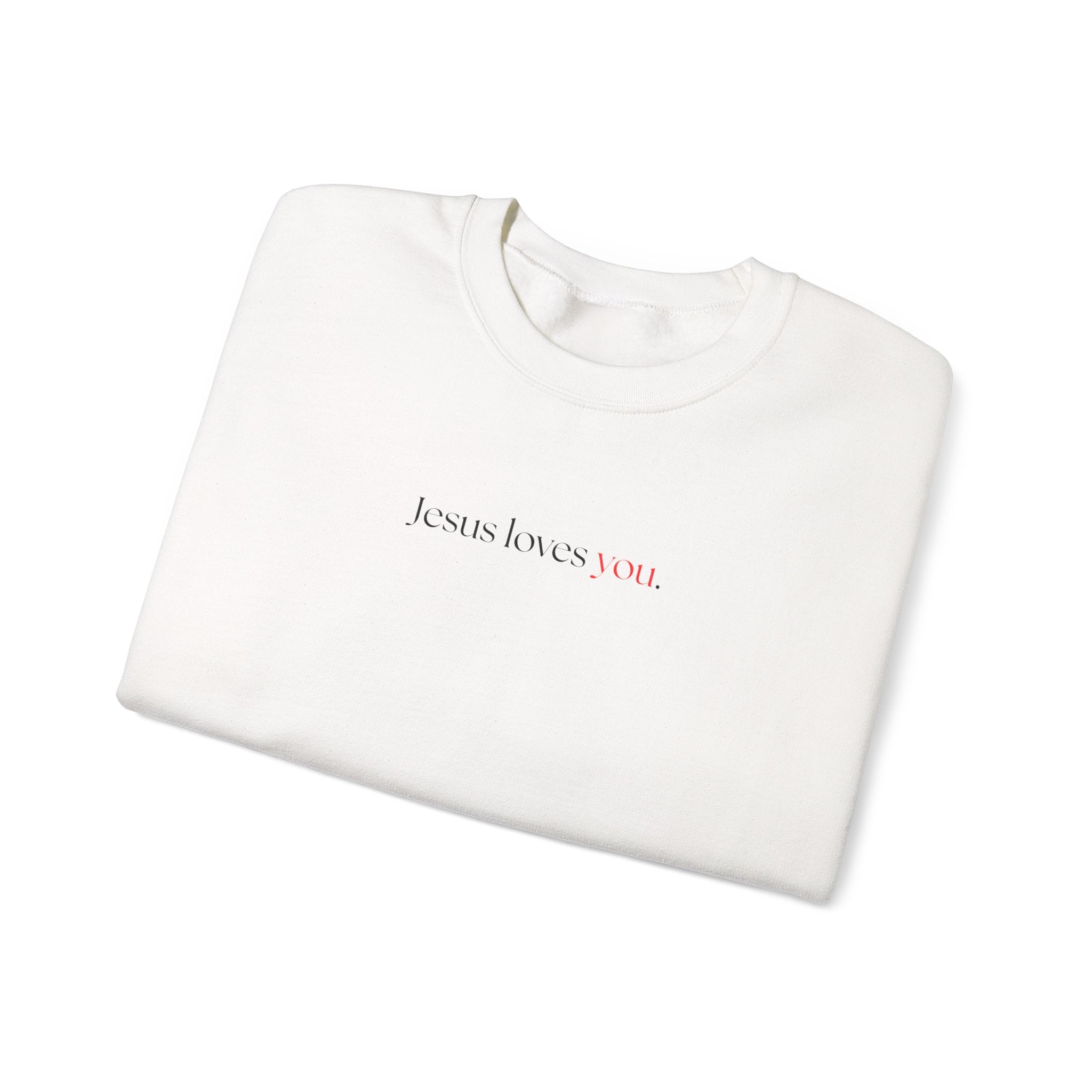 Jesus Loves You - Unisex Sweatshirt