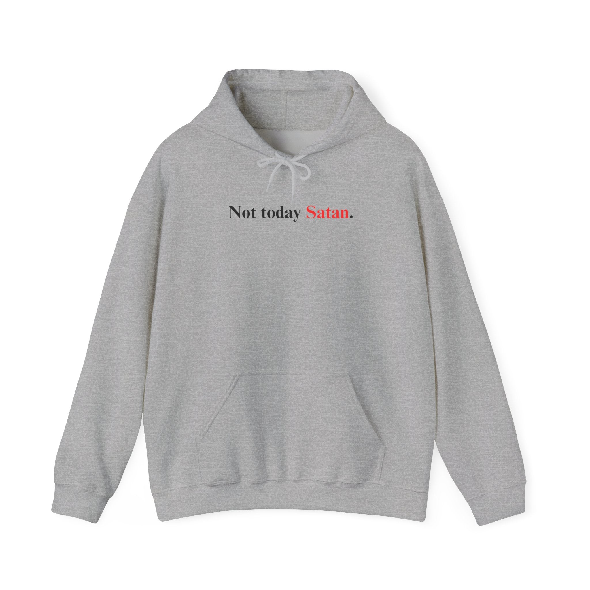 Not Today Satan - Hoodie