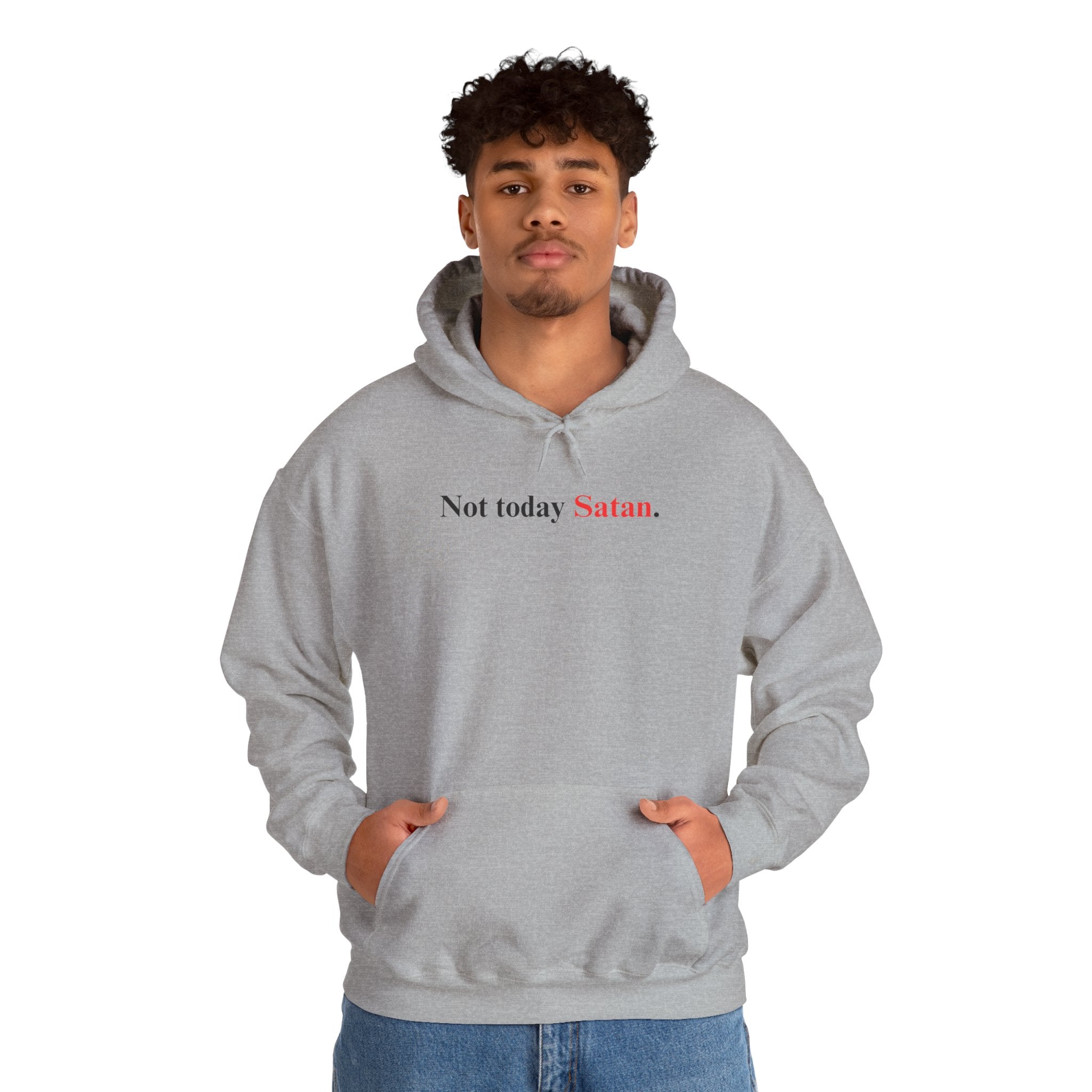 Not Today Satan - Hoodie