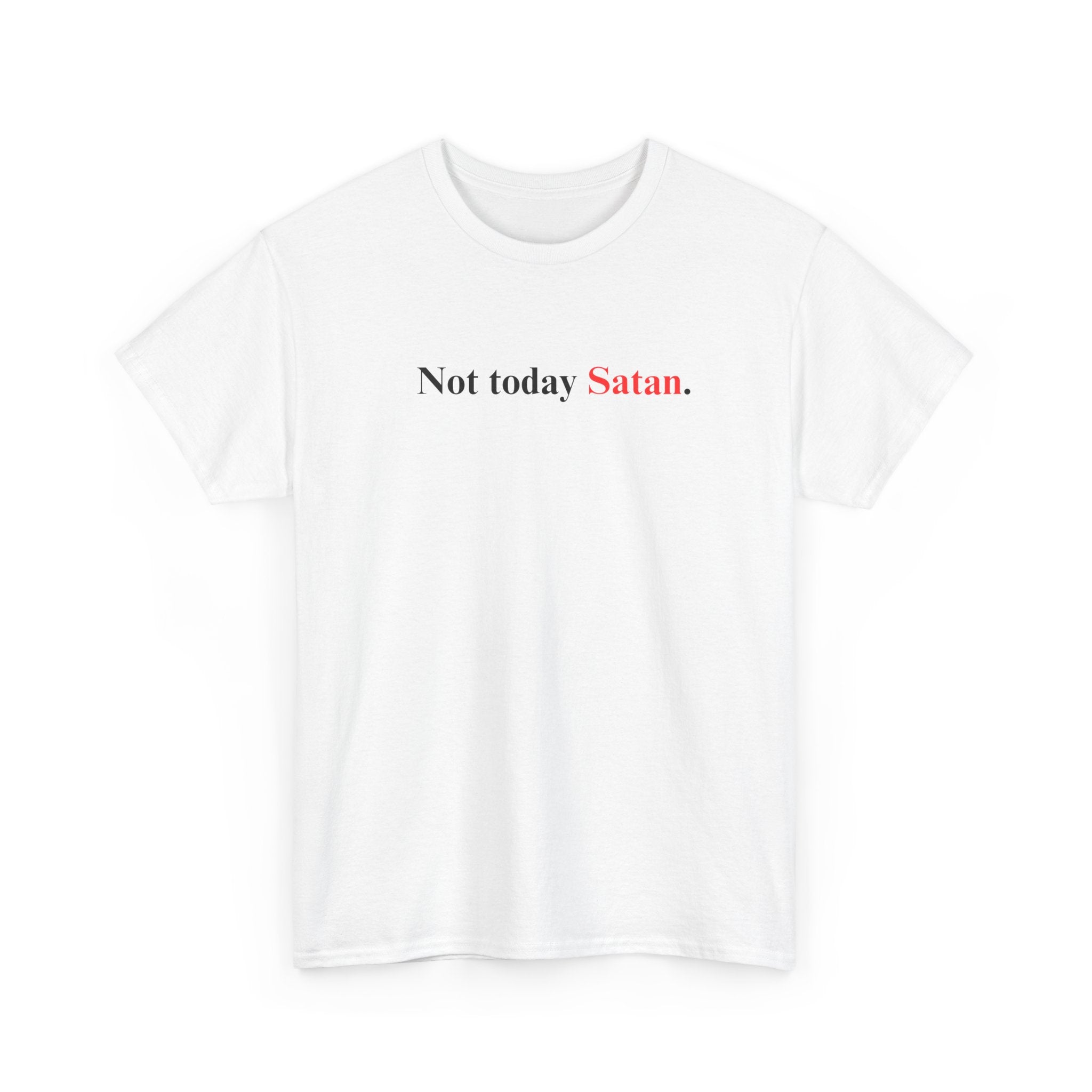 Not Today Satan - Heavy Cotton Tee