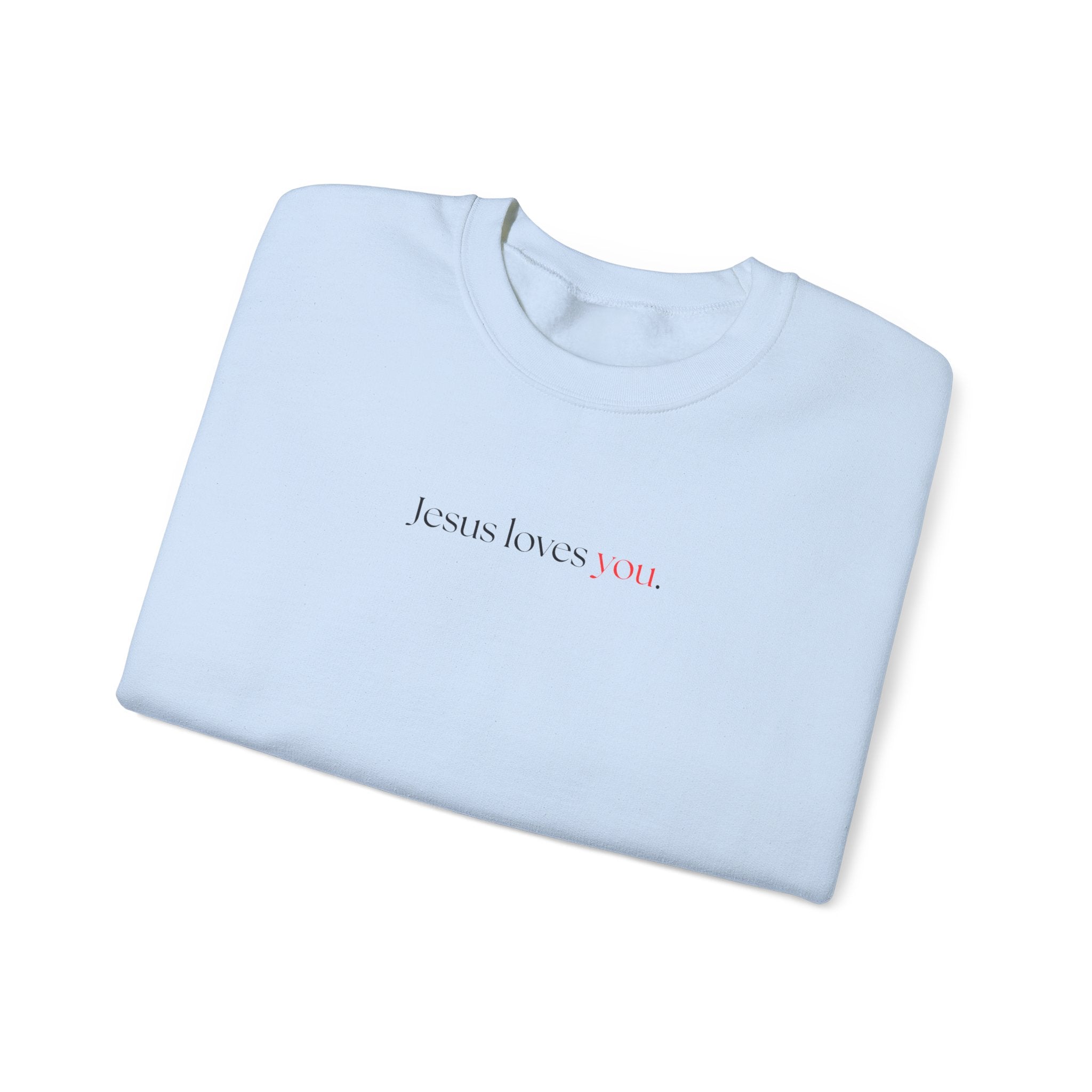 Jesus Loves You - Unisex Sweatshirt