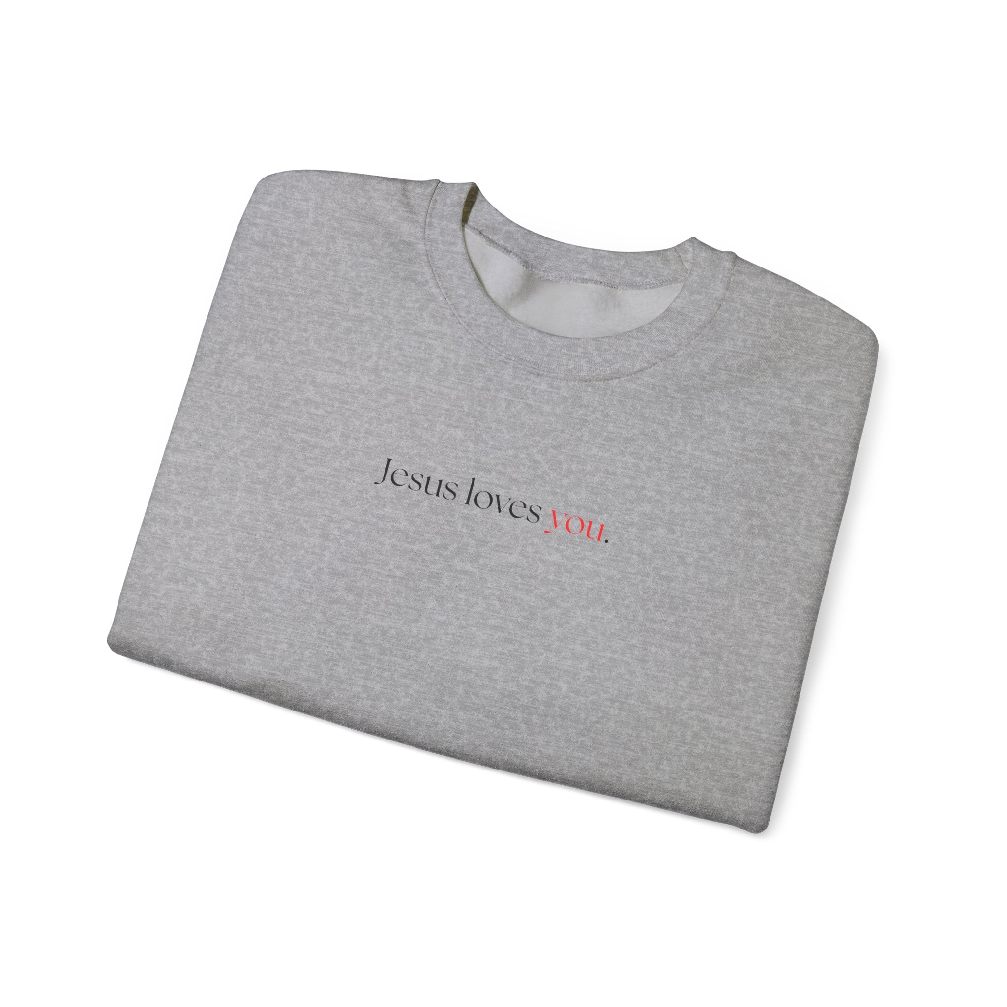 Jesus Loves You - Unisex Sweatshirt