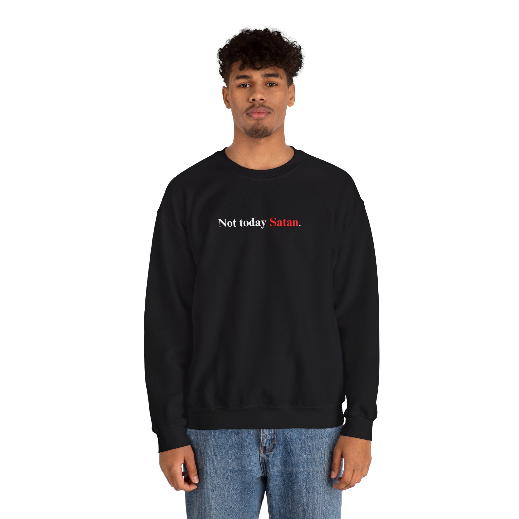 Not Today Satan - Unisex Sweatshirt