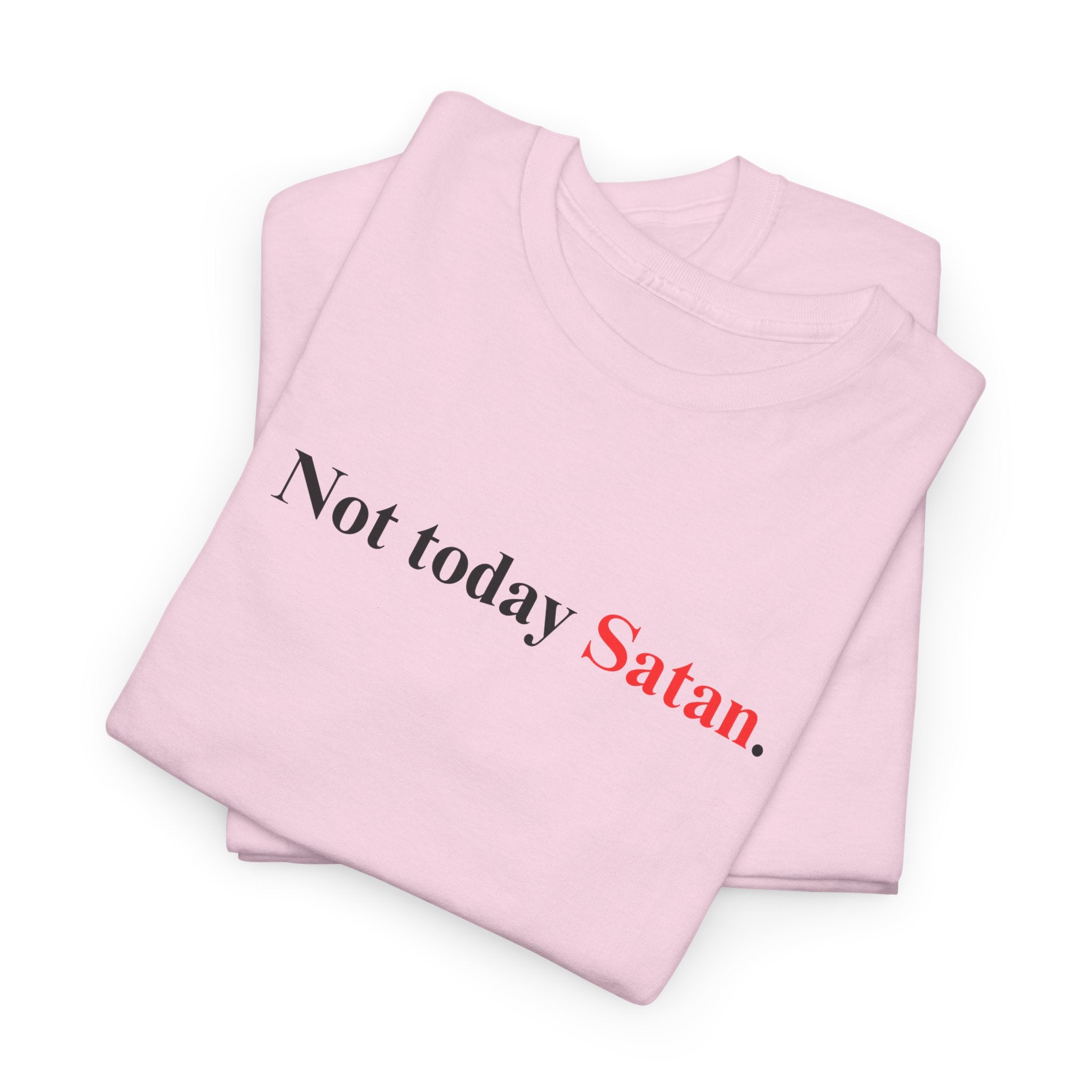 Not Today Satan - Heavy Cotton Tee