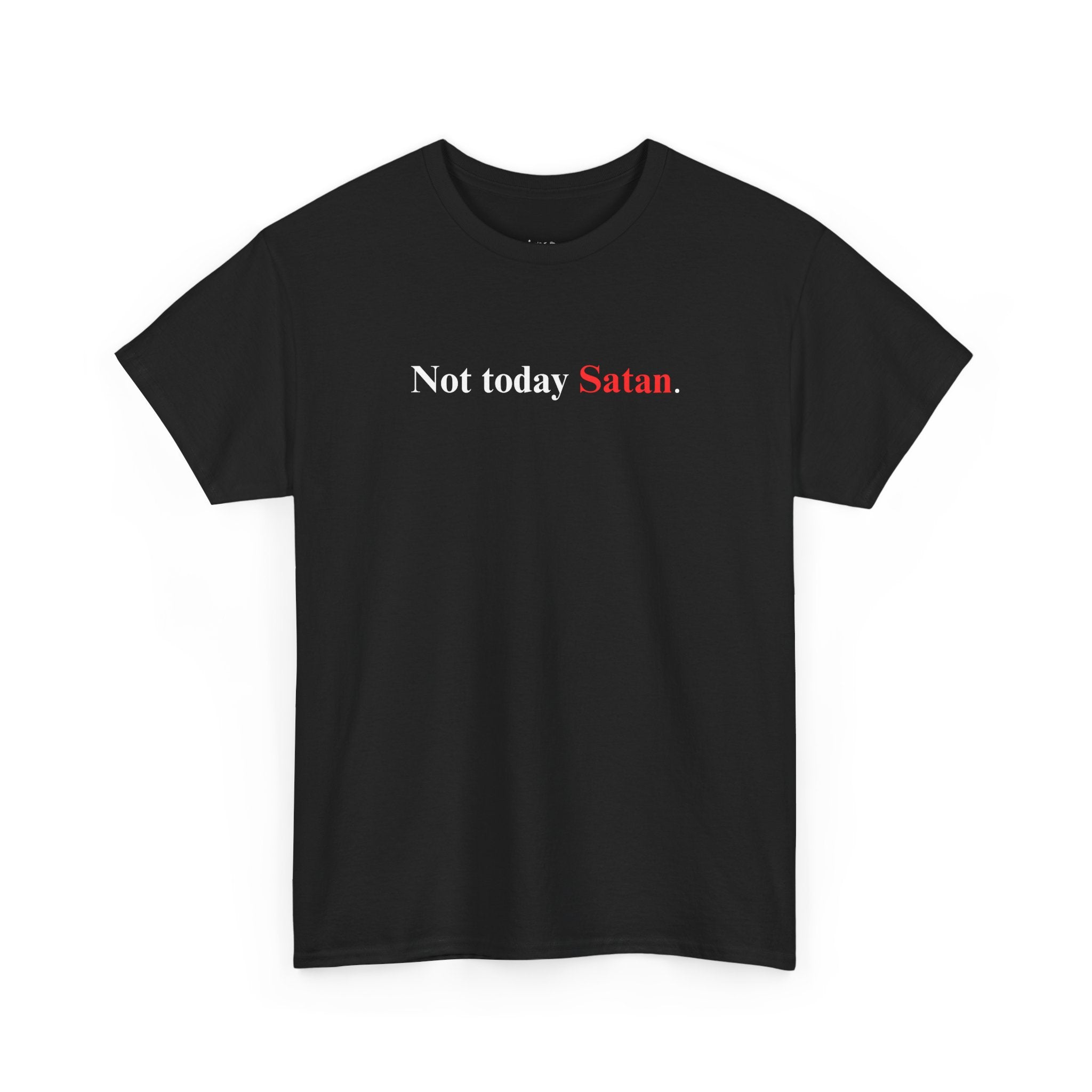 Not Today Satan - Heavy Cotton Tee
