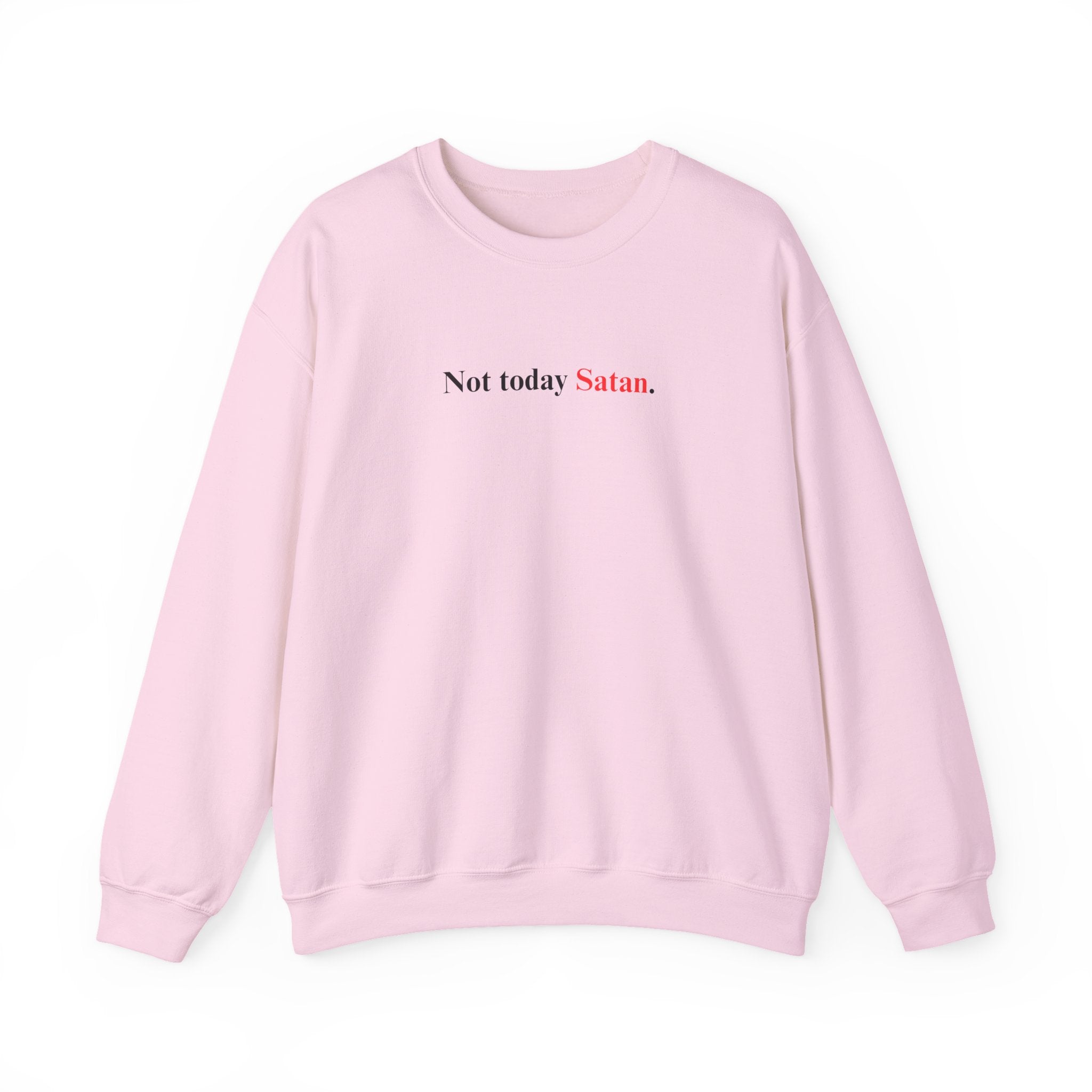 Not Today Satan - Unisex Sweatshirt