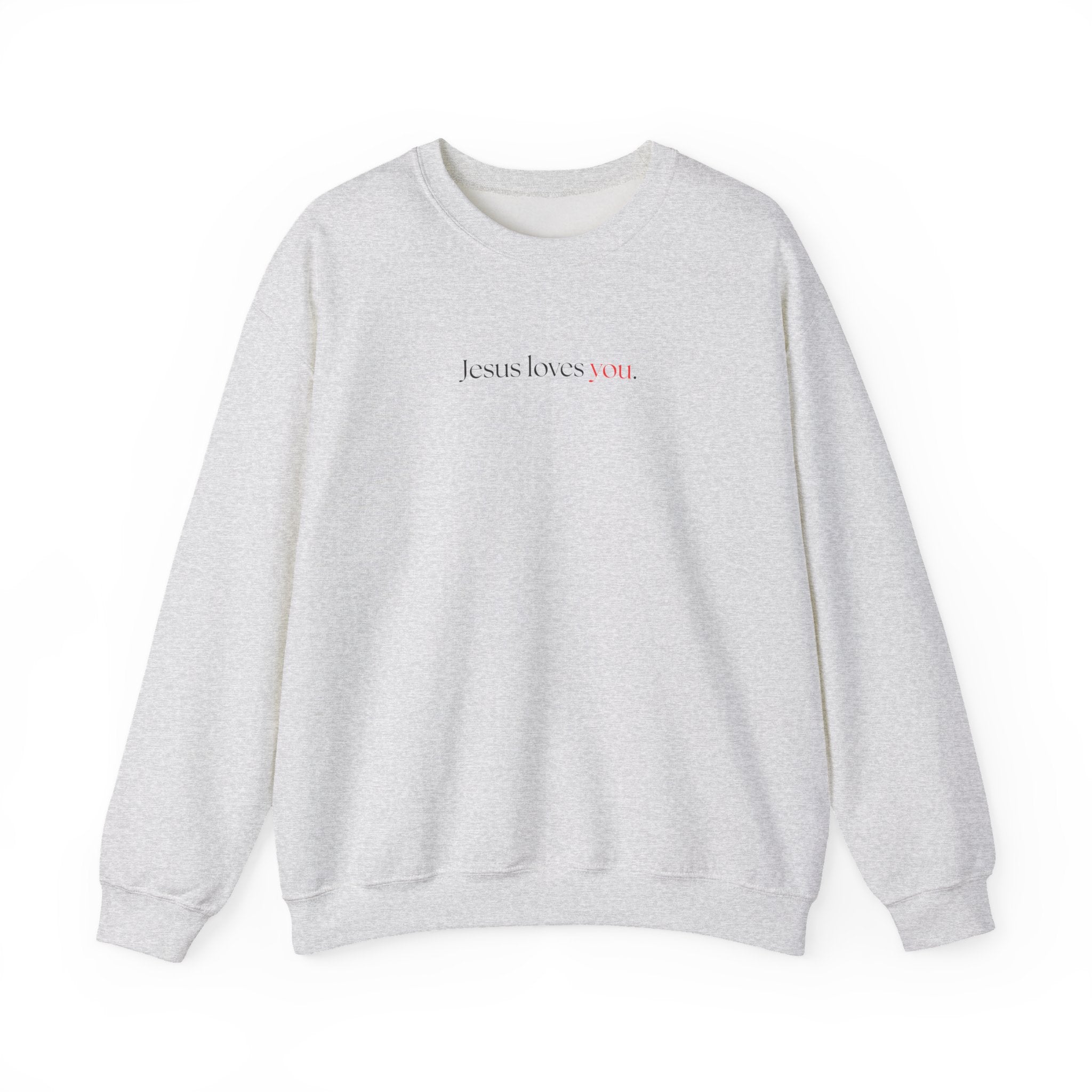 Jesus Loves You - Unisex Sweatshirt