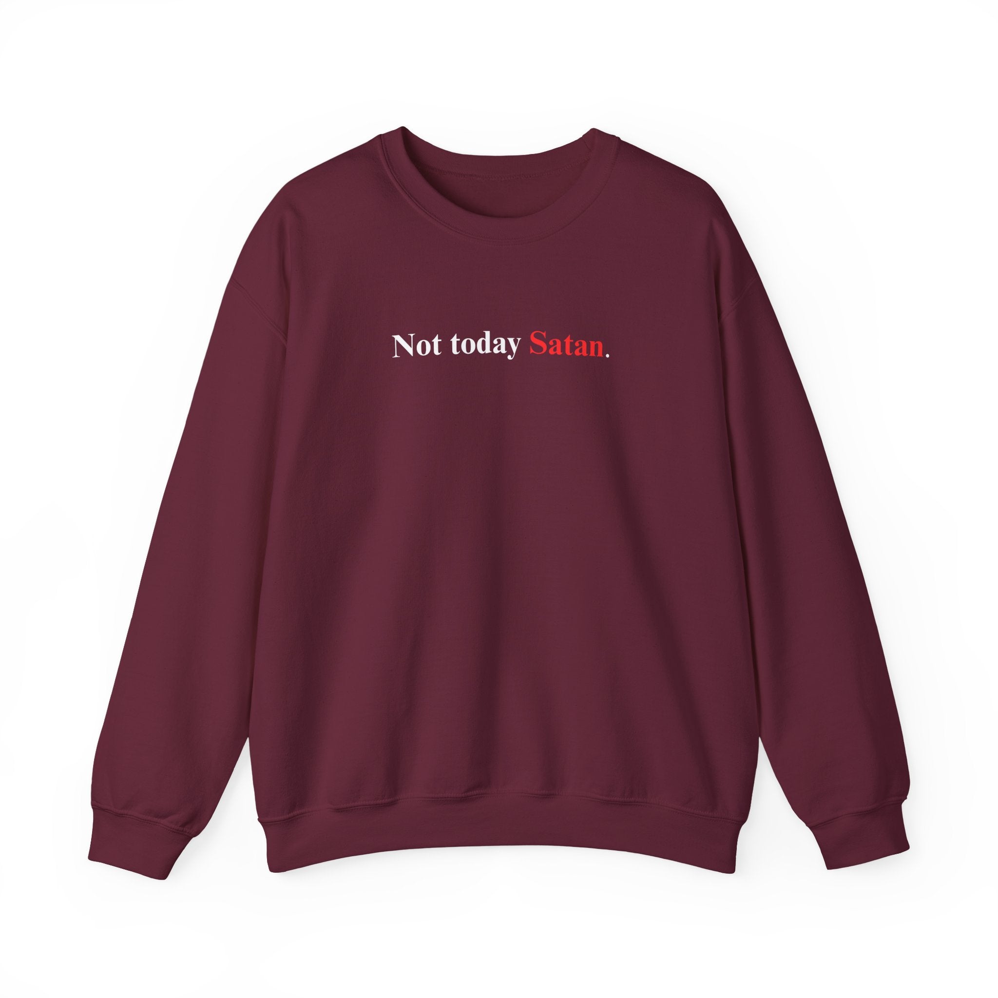 Not Today Satan - Unisex Sweatshirt
