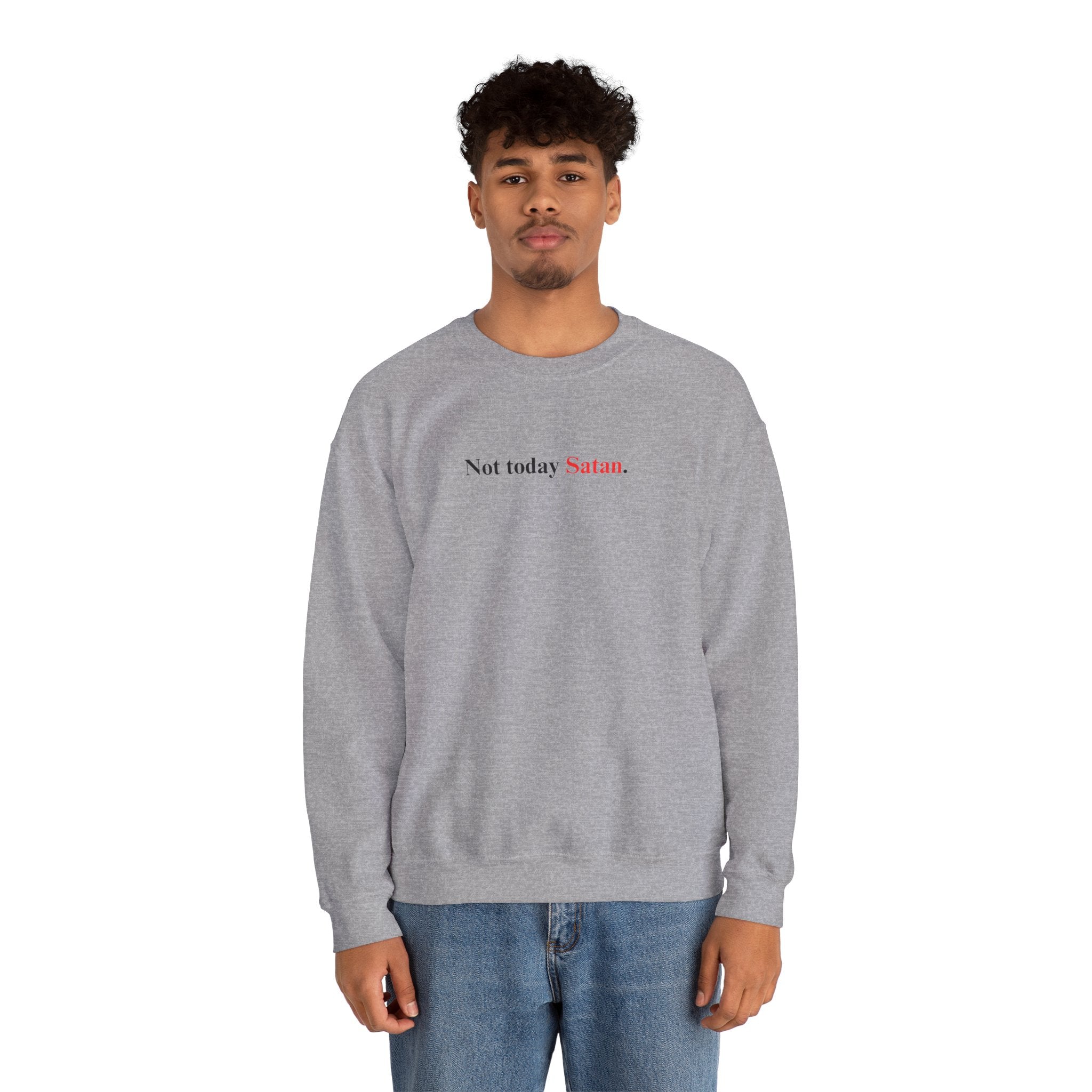Not Today Satan - Unisex Sweatshirt