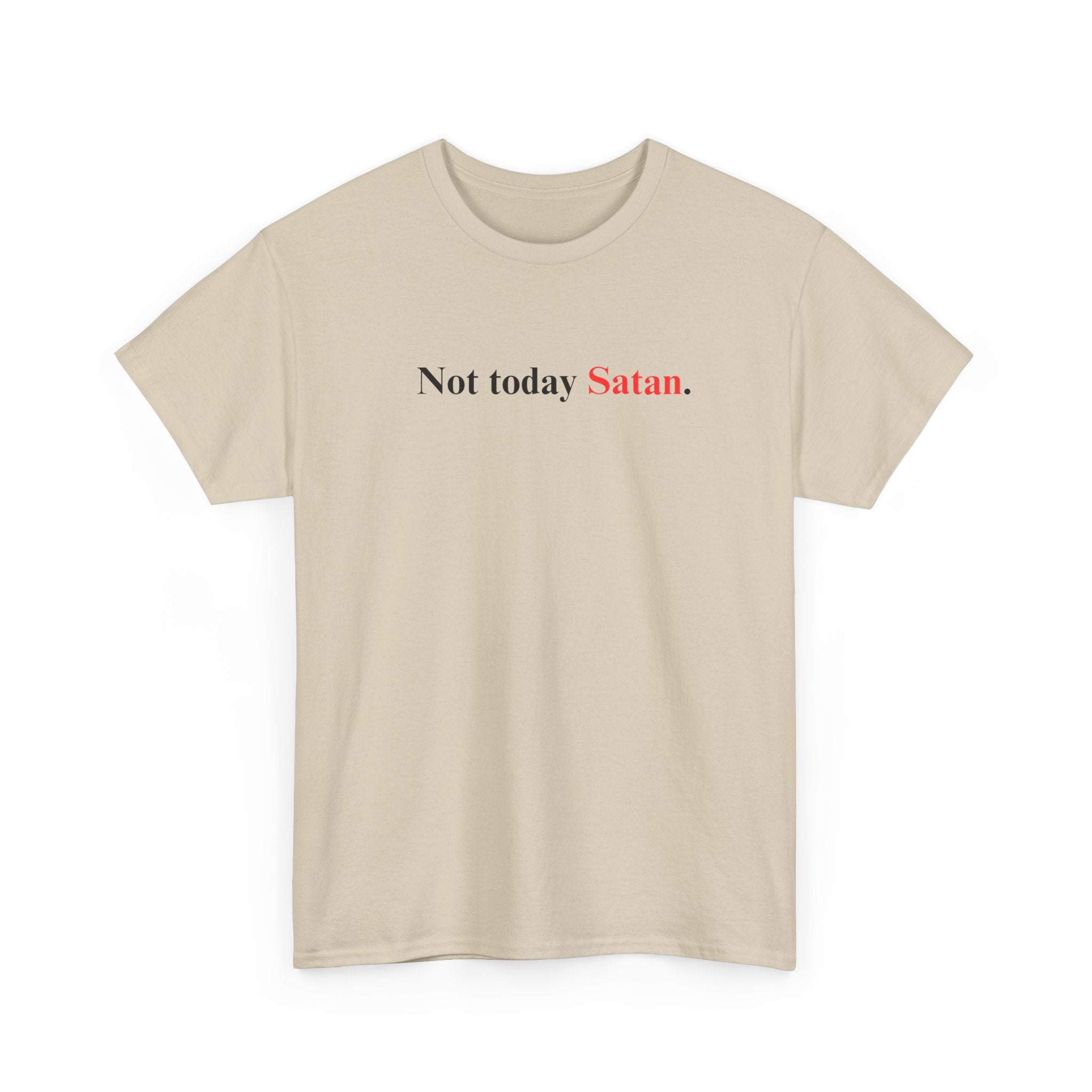 Not Today Satan - Heavy Cotton Tee