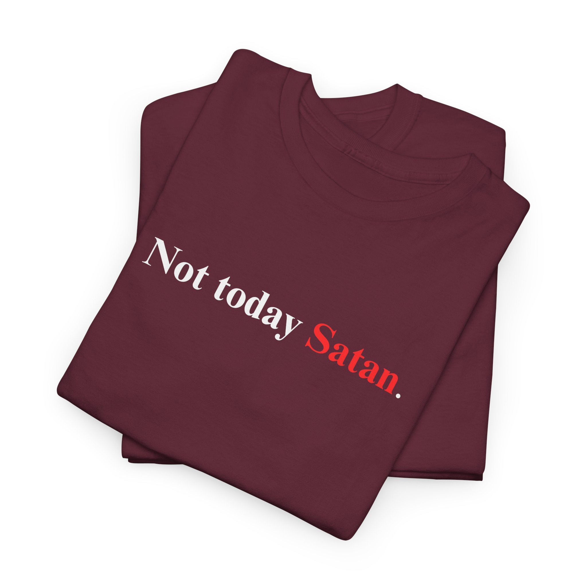 Not Today Satan - Heavy Cotton Tee