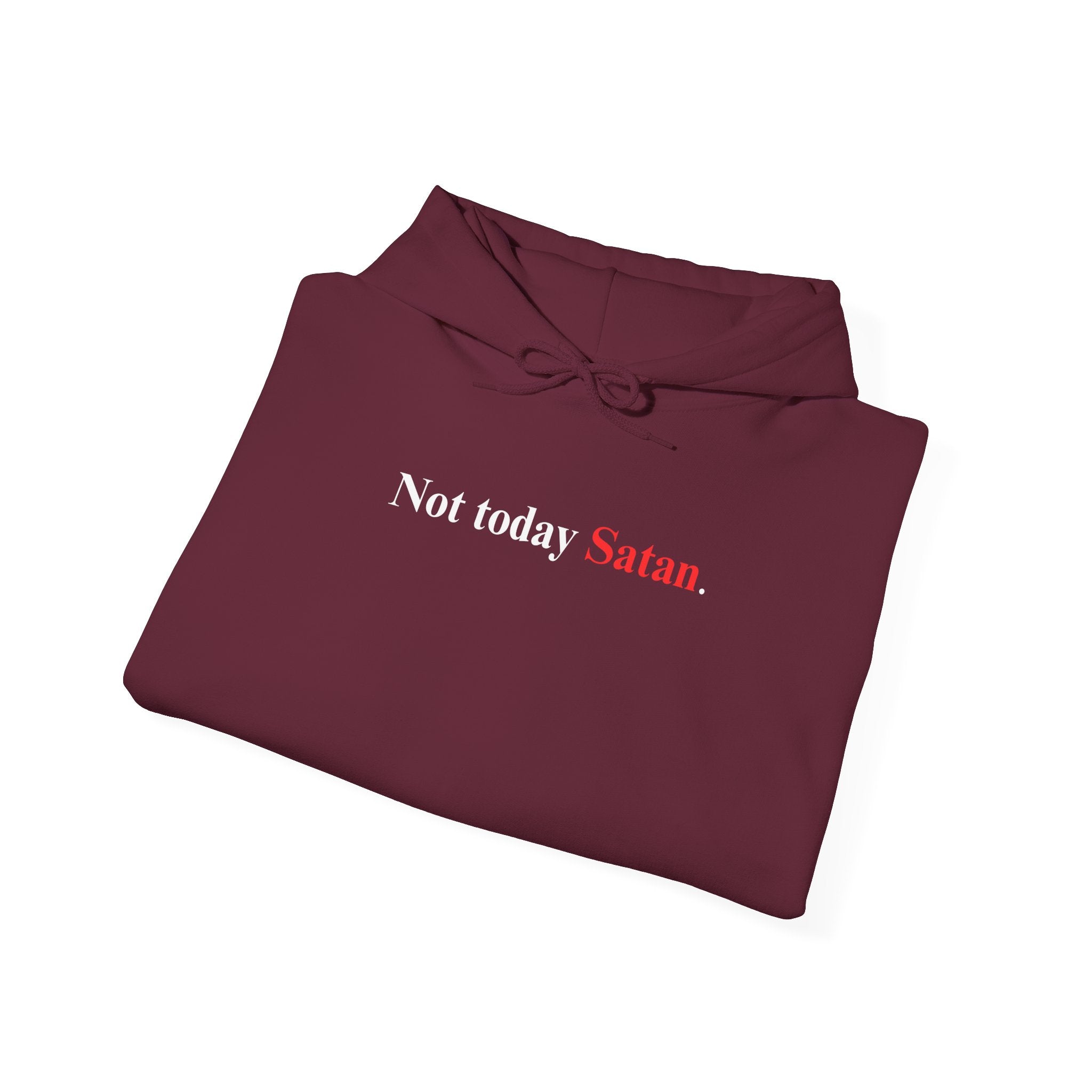 Not Today Satan - Hoodie