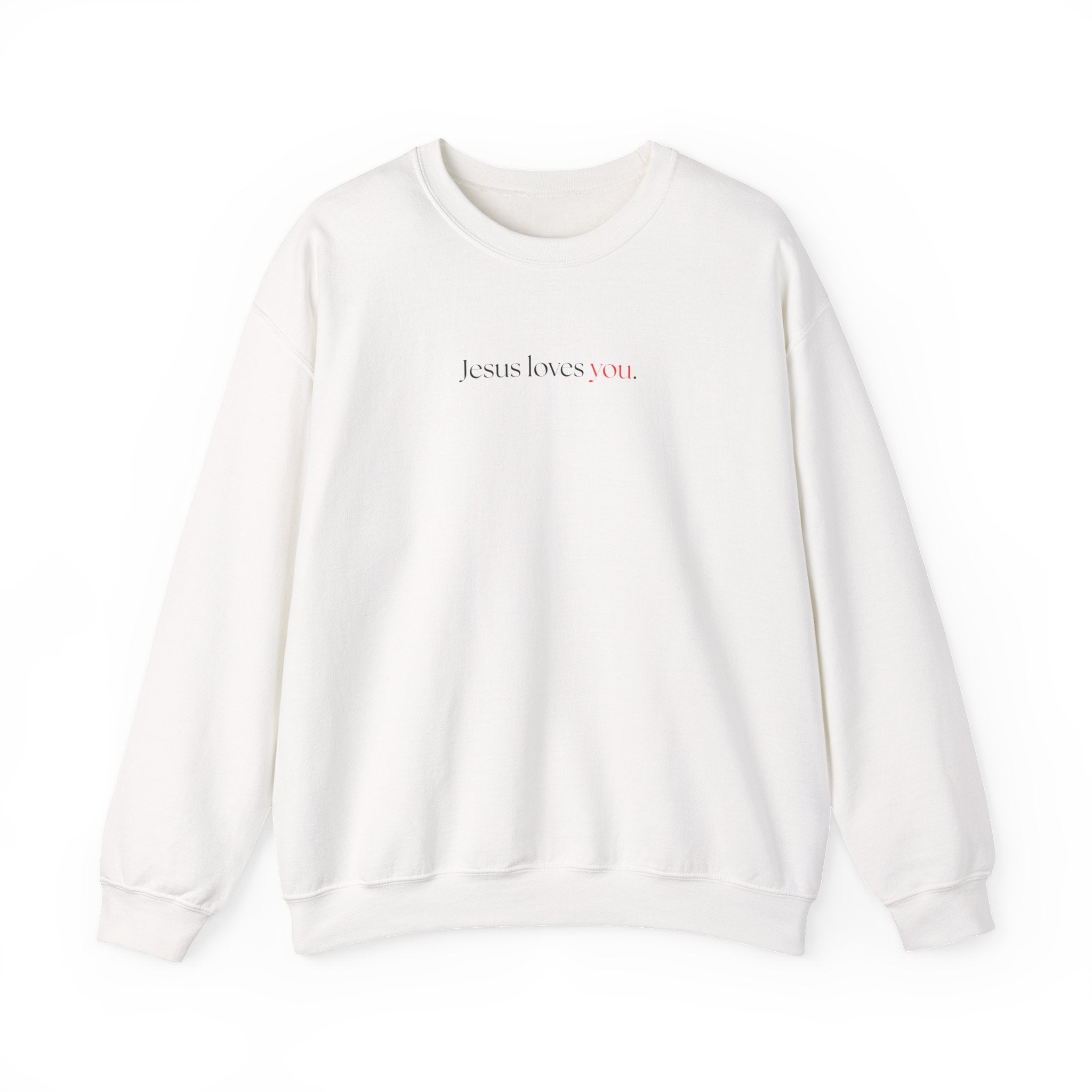 Jesus Loves You - Unisex Sweatshirt