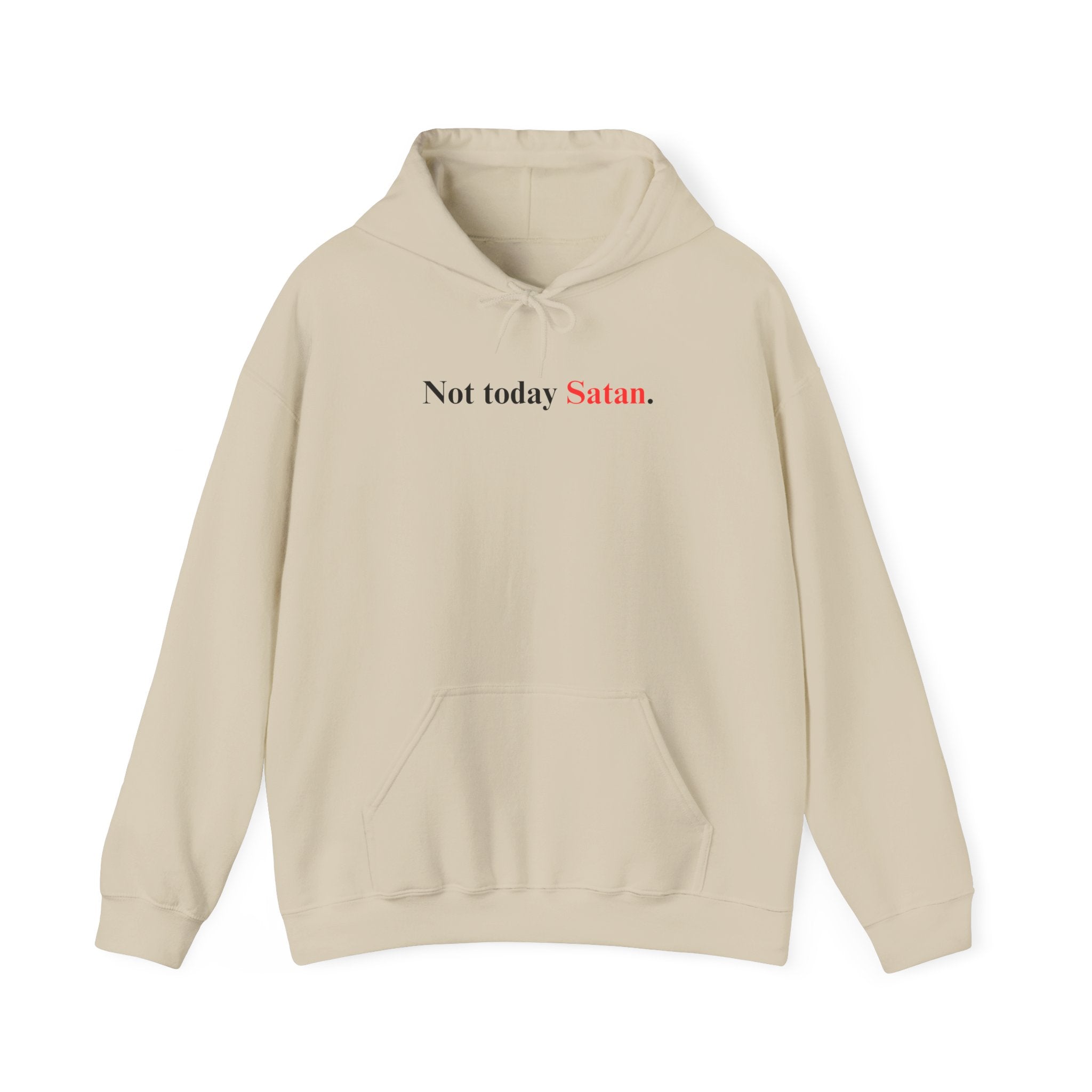 Not Today Satan - Hoodie