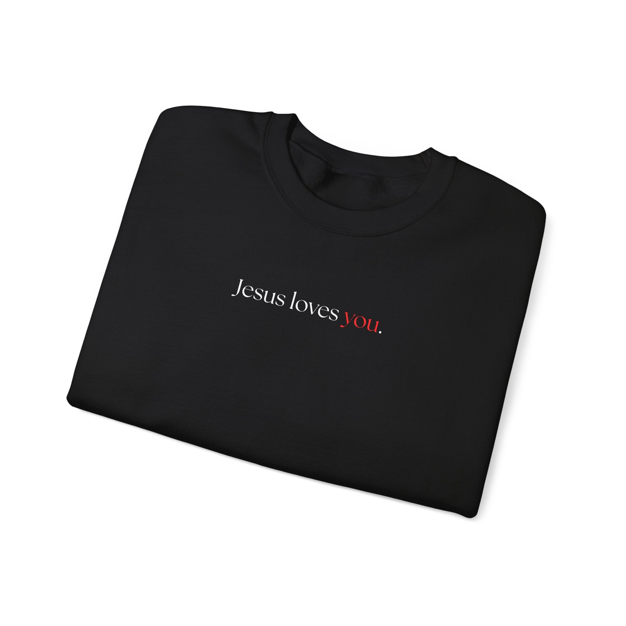 Jesus Loves You - Unisex Sweatshirt