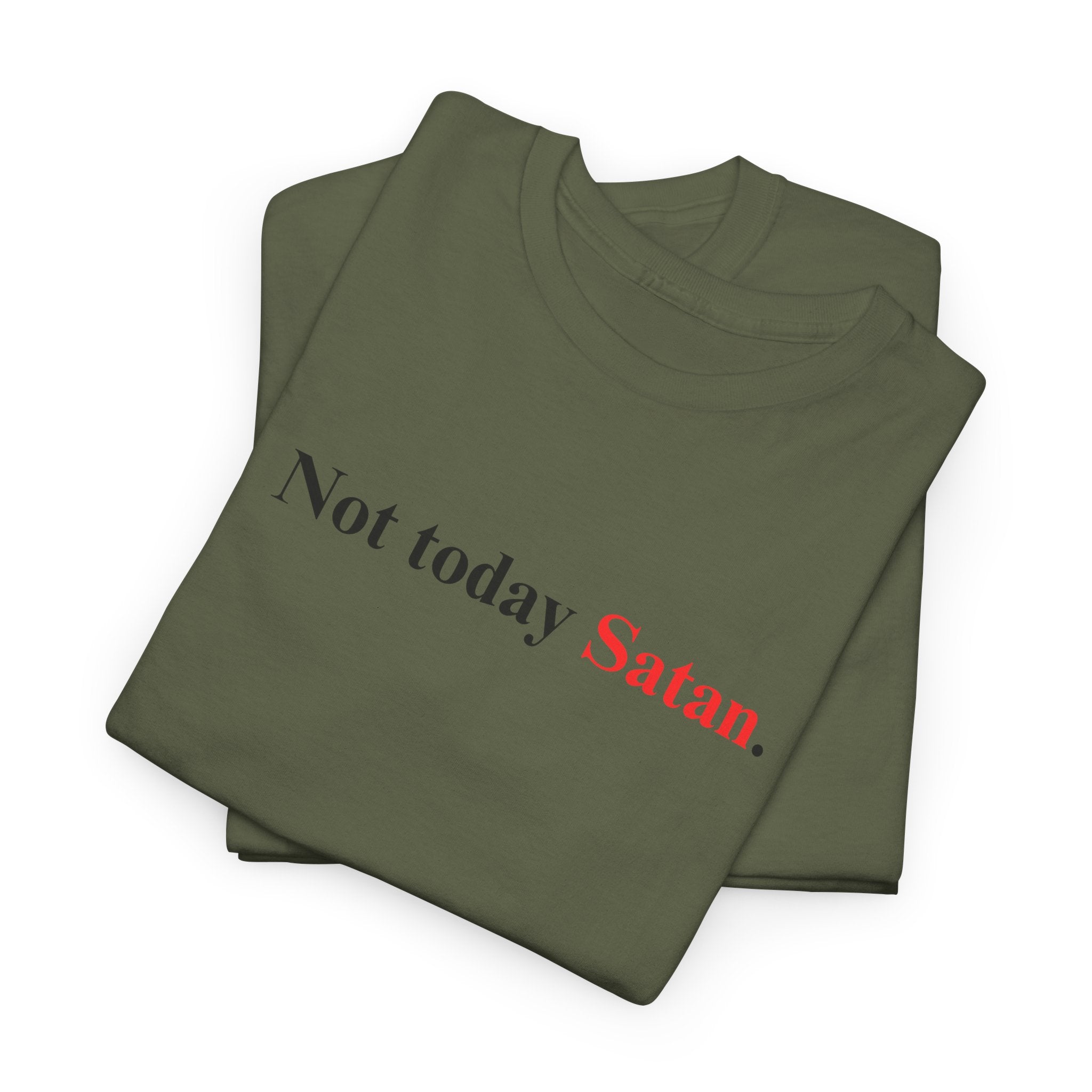 Not Today Satan - Heavy Cotton Tee