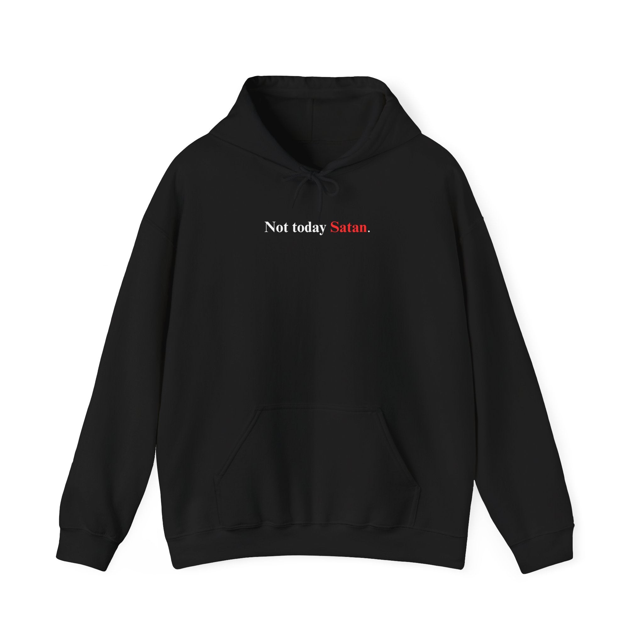 Not Today Satan - Hoodie