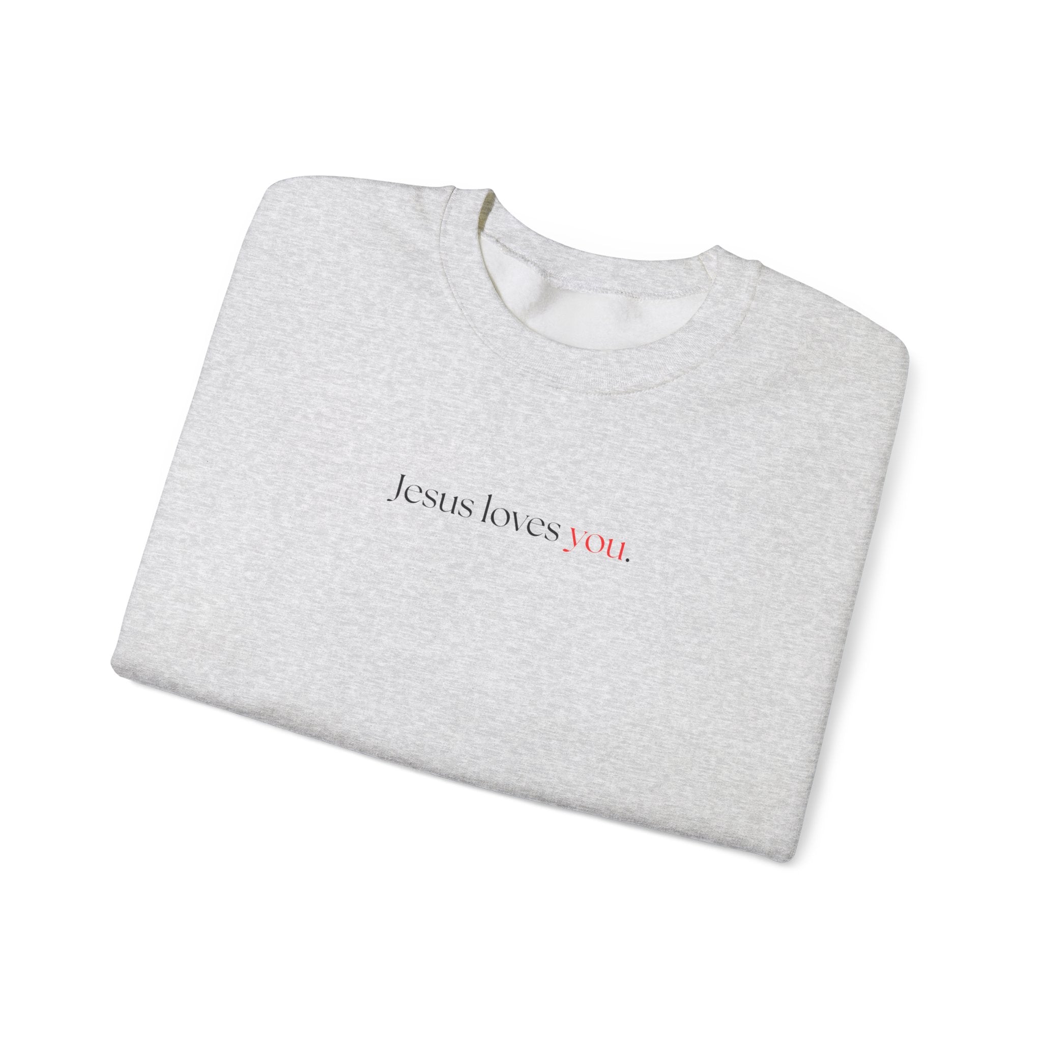 Jesus Loves You - Unisex Sweatshirt