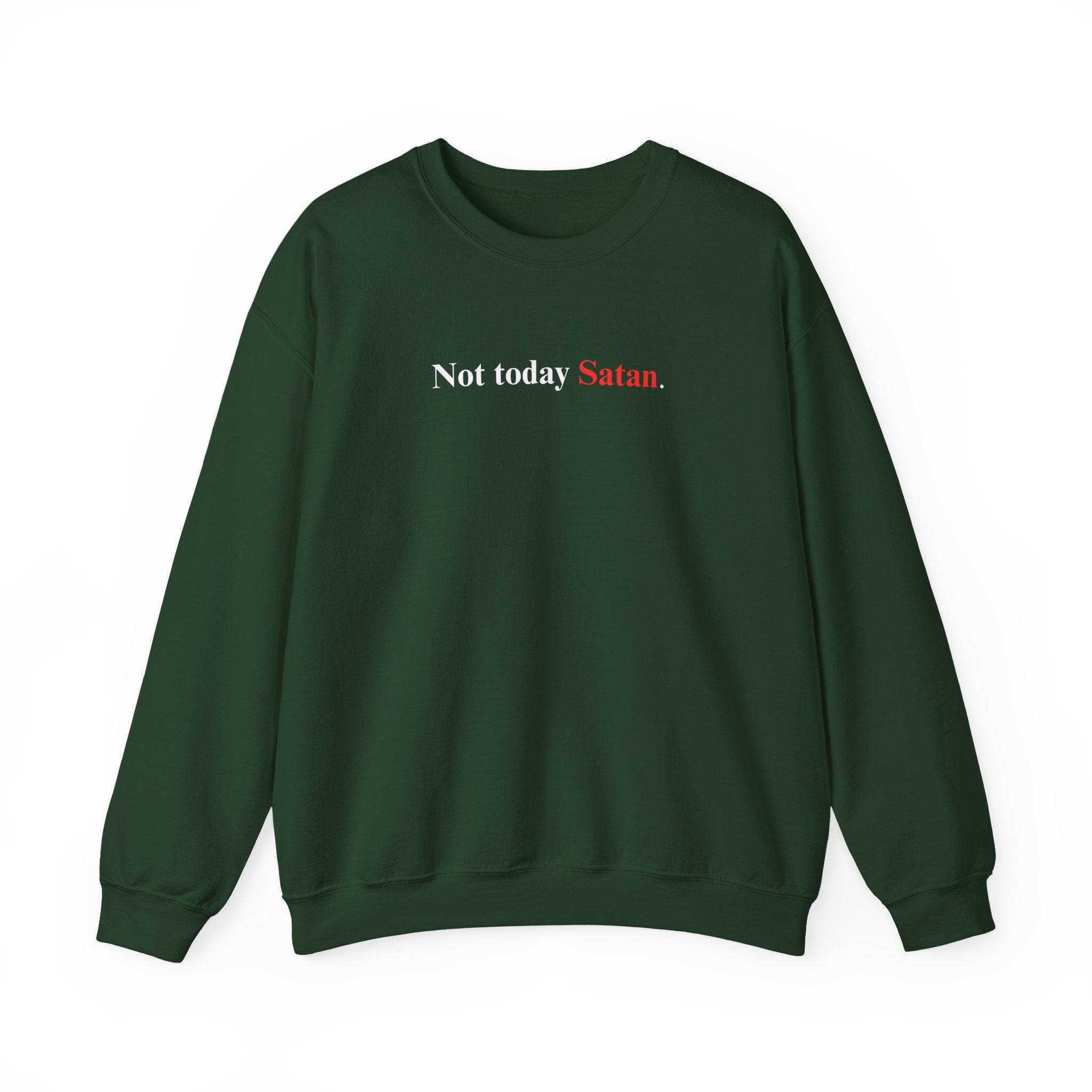 Not Today Satan - Unisex Sweatshirt