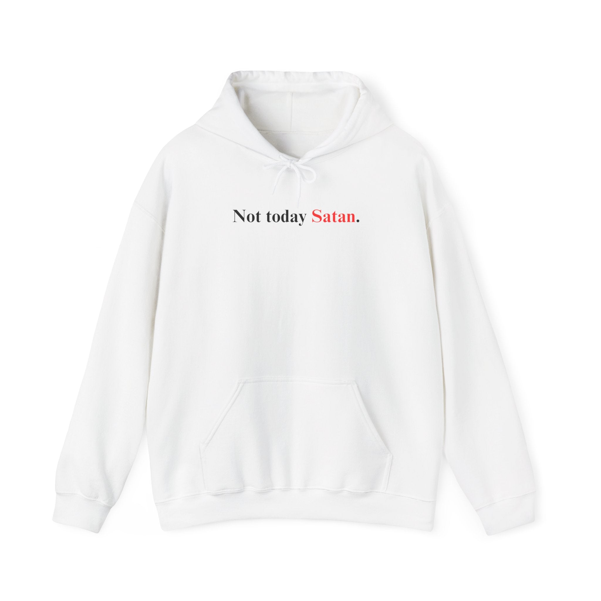 Not Today Satan - Hoodie